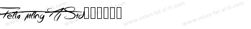 Felix Titling MT Std字体转换